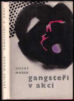 Julius Mader: Gangsteři v akci