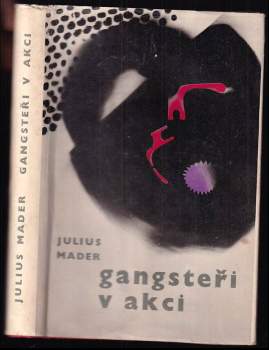 Julius Mader: Gangsteři v akci