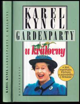 Karel Kyncl: Gardenparty u královny: a jiné reportáže, fejetony a poznámky z Británie