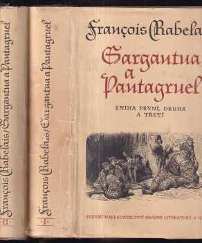 Gargantua a Pantagruel : Díl 1-2 - François Rabelais, François Rabelais, François Rabelais (1962, Státní nakladatelství krásné literatury a umění) - ID: 836335