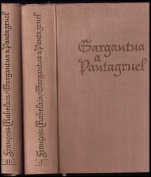 Gargantua a Pantagruel 1 + 2 - KOMPLET - François Rabelais, François Rabelais, François Rabelais (1962, Státní nakladatelství krásné literatury a umění) - ID: 752390