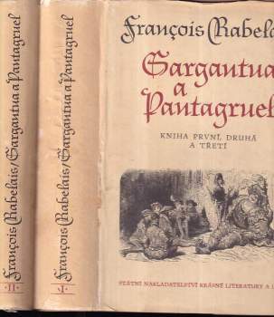 Gargantua a Pantagruel : Díl 1-2 - François Rabelais, François Rabelais, François Rabelais (1962, Státní nakladatelství krásné literatury a umění) - ID: 826195