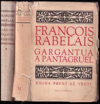 Gargantua a Pantagruel : Díl 1-2 - François Rabelais, François Rabelais, François Rabelais (1953, Melantrich) - ID: 728886