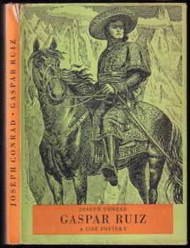 Gaspar Ruiz a jiné povídky - Joseph Conrad (1957, Státní nakladatelství dětské knihy) - ID: 810223