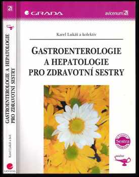 Karel Lukáš: Gastroenterologie a hepatologie pro zdravotní sestry
