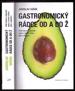 Gastronomický rádce od A do Ž : 1000 otázek a odpovědí nejen o zdravé výživě, jídle a nápojích
