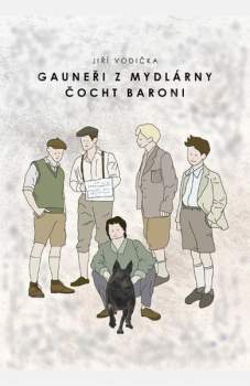 Čocht baroni ; Gauneři z mydlárny