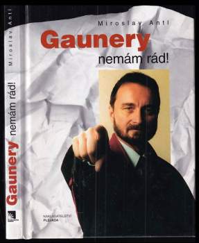 Gaunery nemám rád!