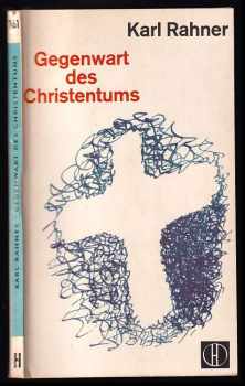 Karl Rahner: Gegenwart des Christentums