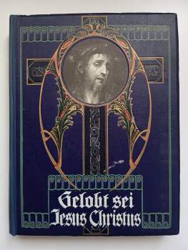 Fäh Ad.: Gelobt sei Jesus Christus Bilder aus dem Leben unseres Heilandes und Seiner Sieben Heiligen