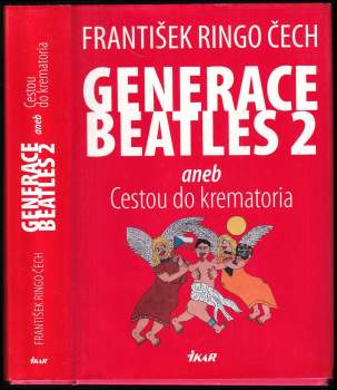 Generace Beatles 2, aneb, Cestou do krematoria