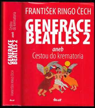 Generace Beatles 2, aneb, Cestou do krematoria