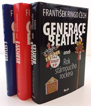 František Ringo Čech: Generace Beatles, aneb, Rok stárnoucího rockera