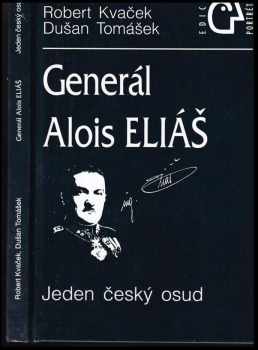 Dušan Tomášek: Generál Alois Eliáš - jeden český osud
