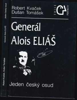 Dušan Tomášek: Generál Alois Eliáš - jeden český osud