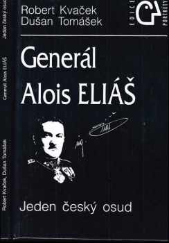 Dušan Tomášek: Generál Alois Eliáš - jeden český osud