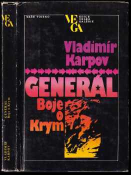Vladimir Vasil'jevič Karpov: Generál - boje o Krym - román o generálu I.J. Petrovovi