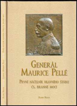 Radko Břach: Generál Maurice Pellé - první náčelník hlavního štábu čs. branné moci