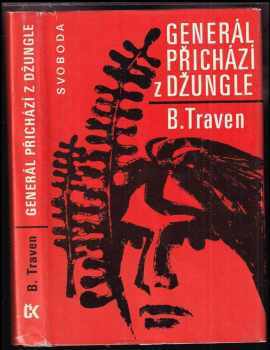 Bruno Traven: Generál přichází z džungle