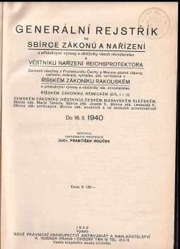 Generální rejstřík ke Sbírce zákonů a nařízení s příslušnými výnosy a oběžníky všech ministerstev a Věstníku nařízení Reichsprotektora