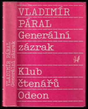 Generální zázrak : román naděje - Vladimír Páral (1989, Odeon) - ID: 476530