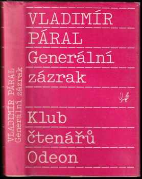 Generální zázrak : román naděje - Vladimír Páral (1989, Odeon) - ID: 722357