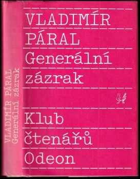 Generální zázrak : román naděje - Vladimír Páral (1989, Odeon) - ID: 722605