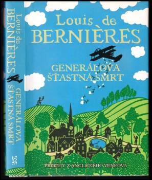 Louis De Bernières: Generálova šťastná smrt