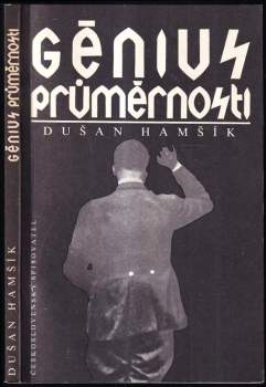 Génius průměrnosti : fakta a pohledy na Hitlerův konec - Adolf Hitler, Dušan Hamšík (1992, Československý spisovatel) - ID: 771361