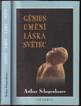 Arthur Schopenhauer: Génius. Umění. Láska. Světec