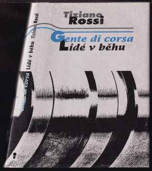 Tiziano Rossi: Gente di corsa