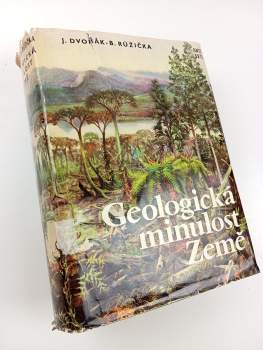 Josef Dvořák: Geologická minulost Země