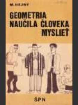 Aj geometrie naučila človeka myslieť