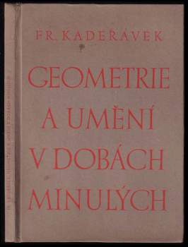 František Kadeřávek: Geometrie a umění v dobách minulých