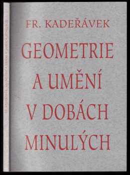 František Kadeřávek: Geometrie a umění v dobách minulých