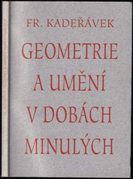 František Kadeřávek: Geometrie a umění v dobách minulých