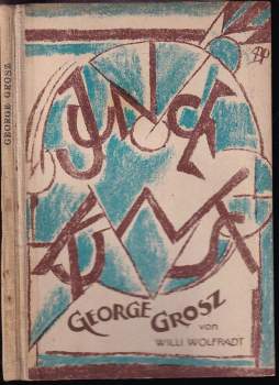 Willi Wolfradt: George Grosz
