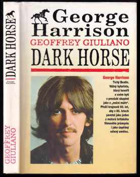 Geoffrey Giuliano: George Harrison - Dark Horse - Černý kůň - Tajný život George Harrisona - Beatles