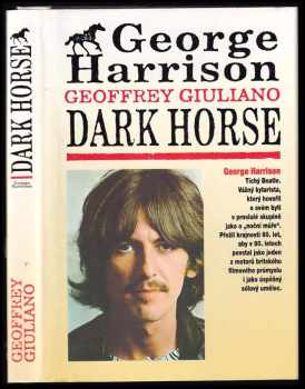 Černý kůň : tajný život George Harrisona = Dark horse : George Harrison - Geoffrey Giuliano (1994, Votobia) - ID: 790688