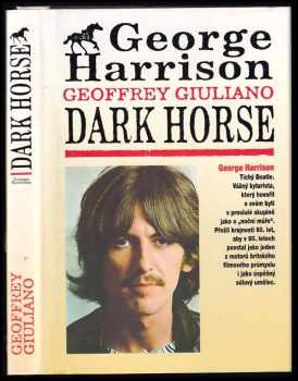 Černý kůň : tajný život George Harrisona = Dark horse : George Harrison