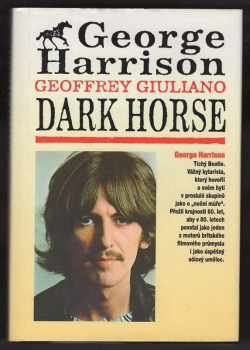 Geoffrey Giuliano: George Harrison - Dark Horse : Černý kůň : Tajný život George Harrisona