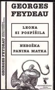 Georges Feydeau: Georges Feydeau, Leona si pospíšila [a] Nebožka panina matka