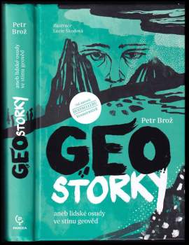 Petr Brož: Geostorky, aneb, Lidské osudy ve stínu geověd