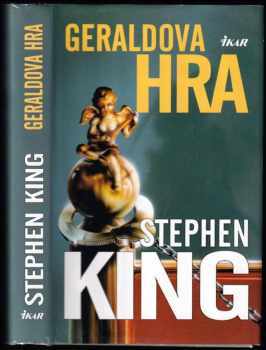 Geraldova hra : Zv. 1 - Stephen King (1997, Ikar) - ID: 1723658