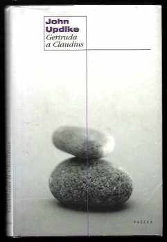 Gertruda a Claudius - John Updike (2003, Paseka) - ID: 609466