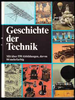 Geschichte der Technik - mit über 550 Abbildungen, davon 84 mehrfarbig