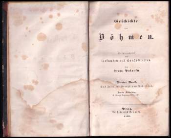 František Palacký: Geschichte von Böhmen - größtentheils nach Urkunden und Handschriften - Vierter Band