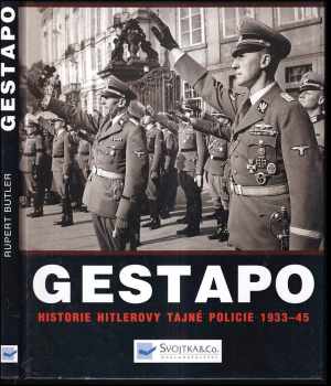 Rupert Butler: Gestapo : Historie Hitlerovy tajné policie 1933 - 45