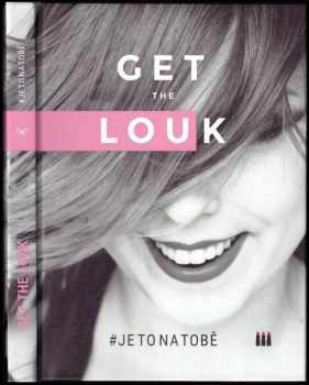 Lucie Dejmková: Get the Louk: # je to na tobě