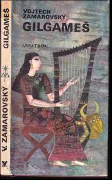 Vojtěch Zamarovský: Gilgameš